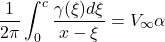 \[\frac{1}{2\pi}\int_{0}^{c}\frac{\gamma(\xi)d\xi}{x - \xi} = V_{\infty}\alpha\]