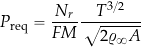 \[ P_{\rm req} = \frac{N_r}{FM} \frac{T^{3/2}}{\sqrt{2 \varrho_{\infty} A}} \]