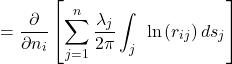 \[= \frac{\partial}{\partial n_{i}}\left\lbrack \sum_{j = 1}^{n}{\frac{\lambda_{j}}{2\pi}\int_{j}^{\ }{\ln{\left( r_{ij} \right)ds_{j}}}} \right\rbrack\]