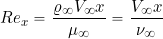 \begin{equation*} Re_ x = \frac{\varrho_{\infty} V_{\infty} x}{\mu_{\infty} } = \frac{V_{\infty} x}{\nu_{\infty}} \end{equation*}