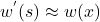 w^{'}(s) \approx w(x)