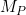 M_P