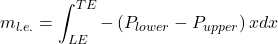 \[m_{l.e.} = \int_{LE}^{TE}{- \left( P_{lower} - P_{upper} \right)xdx}\]