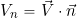 \begin{equation*} V_n = \vec{V} \cdot \vec{n} \end{equation*}