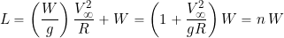 \begin{equation*} L = \left( \frac{W}{g} \right) \frac{V_{\infty}^2}{R} + W = \left( 1 + \frac{V_{\infty}^2}{g R} \right) W = n \, W \end{equation*}