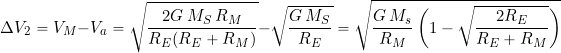 \begin{equation*} \Delta V_2 = V_M - V_a = \sqrt{ \frac{2 G \, M_S \, R_M}{R_E (R_E + R_M)}} - \sqrt{ \frac{G \, M_S}{R_E} } = \sqrt{ \frac{G \, M_s}{R_M} \left( 1- \sqrt{ \frac{2 R_E}{R_E + R_M}}  \right) \end{equation*}