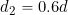 d_2 = 0.6d