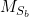 M_{S_{b}}