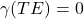 \[\gamma(TE) = 0\]