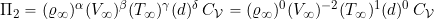 \[ \Pi_{2} =  (\varrho_{\infty})^{\alpha} (V_{\infty})^{\beta} (T_{\infty})^{\gamma} (d)^{\delta} \, C_{\cal V} =  (\varrho_{\infty})^{0} (V_{\infty})^{-2} (T_{\infty})^{1} (d)^{0} \, C_{\cal V} \]
