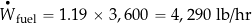 \[ \overbigdot{W}_{\text{fuel}} = 1.19 \times 3,600 = 4,290~\text{lb/hr} \]