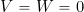 \begin{equation*} V = W = 0 \end{equation*}