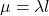 \mu = \lambda l